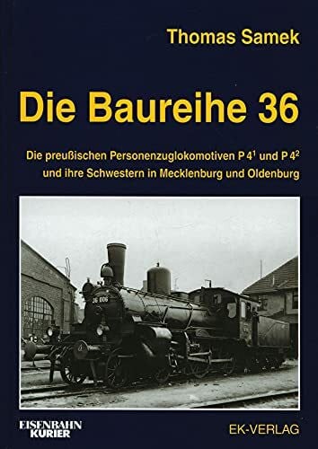 Die Baureihe 36.0-4: Die preussischen Personenzugloks der Gattungen P4/1 und P4/2