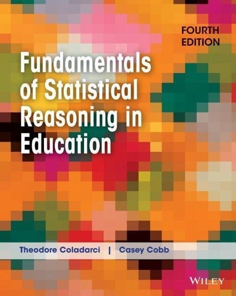 Fundamentals of Statistical Reasoning in Education Fundamentals of Statistical Reasoning in Education