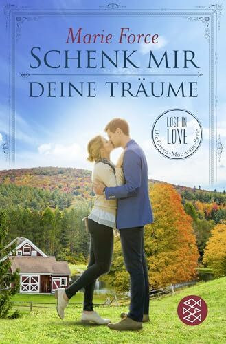 Schenk mir deine Träume: Lost in Love Die Green-Mountain-Serie 4