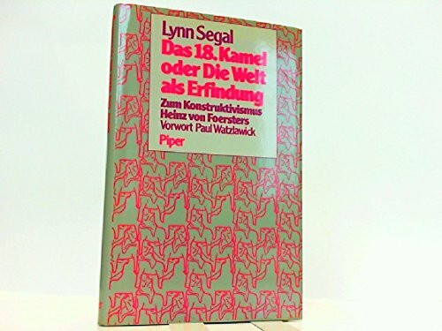 Das 18. Kamel oder Die Welt als Erfindung: Zum Konstruktivismus Heinz von Foersters