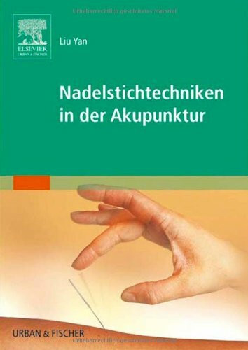 Nadelstichtechniken in der Akupunktur: Dtsch.-Chines.