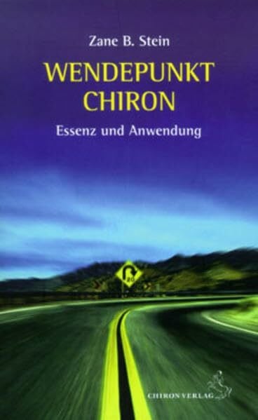 Wendepunkt Chiron: Essenz und Anwendung (Standardwerke der Astrologie)