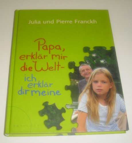 Papa, erklär mir die Welt - ich erkläre dir meine