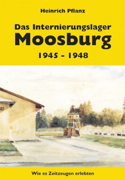 Das Internierungslager Moosburg 1945 - 1948