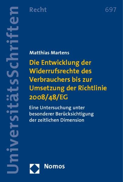 Die Entwicklung der Widerrufsrechte des Verbrauchers bis zur Umsetzung der Richtlinie 2008/48/EG: Eine Untersuchung unter besonderer Berücksichtigung der zeitlichen Dimension