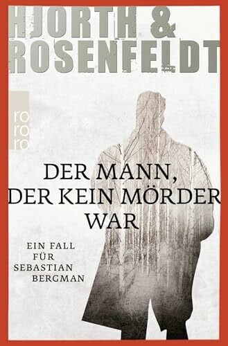 Der Mann, der kein Mörder war: Kriminalroman (Ein Fall für Sebastian Bergman, Band 1)