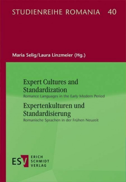 Expert Cultures and Standardization / Expertenkulturen und Standardisierung: Romance Languages in the Early Modern Period / Romanische Sprachen in der Frühen Neuzeit (Studienreihe Romania)