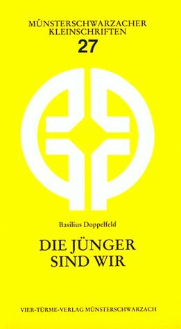 Die Jünger sind wir: Das Leiden Jesu Christi, mit seinen Jüngern erlebt (Münsterschwarzacher Kleinschriften)