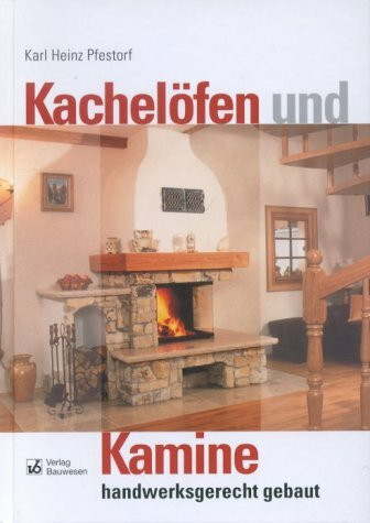 Kachelöfen und Kamine: Handwerksgerecht gebaut