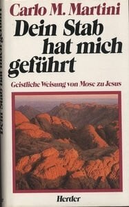 Dein Stab hat mich geführt. Geistliche Weisung von Mose zu Jesus
