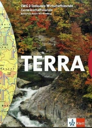 TERRA EWG Erdkunde-Wirtschaftskunde-Gemeinschaftskunde für Realschulen in Baden-Württemberg: TERRA EWG Erdkunde-Wirtschaftskunde-Gemeinschaftskunde für Realschulen... / Schülerbuch 6. Schuljahr