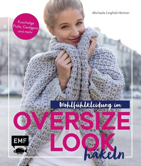 Wohlfühlkleidung im Oversize-Look häkeln