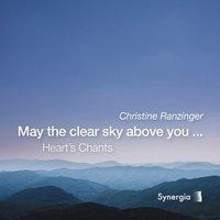 May the clear sky above you...