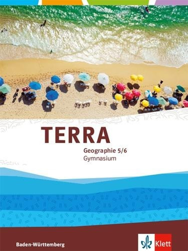 TERRA Geographie 5./6. Klasse für Baden-Württemberg. Ausgabe für Gymnasien. Schülerbuch