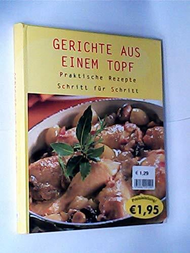 Gerichte aus einem Topf Praktische Rezepte Schritt für Schritt