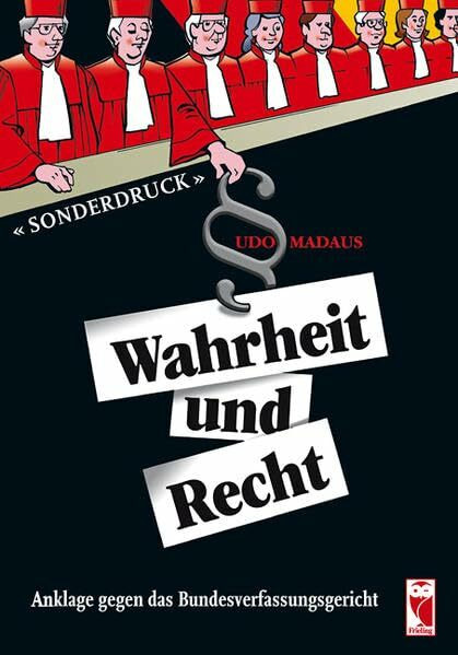 Wahrheit und Recht: Sonderdruck. Anklage gegen das Bundesverfassungsgericht (Frieling - Politik & Gesellschaft)