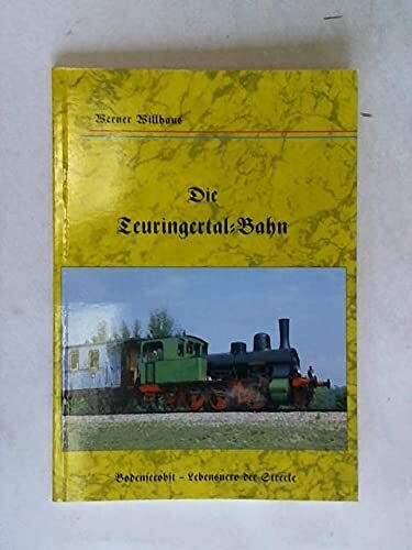 Die Teuringertal-Bahn. Bodenseeobst - Lebensnerv der Strecke