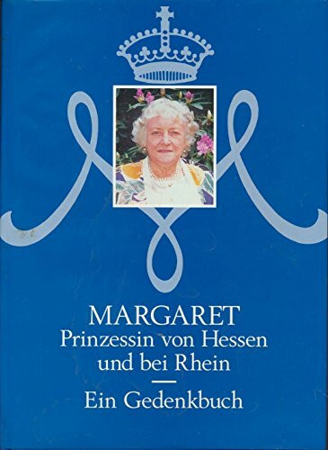 Margaret Prinzessin von Hessen und bei Rhein: Ein Gedenkbuch