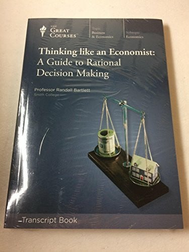 Thinking like an Economist : A Guide to Rational Decision Making (2010, Paperback)