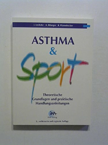 Asthma und Sport: Theoretische Grundlagen und praktische Handlungsanleitungen