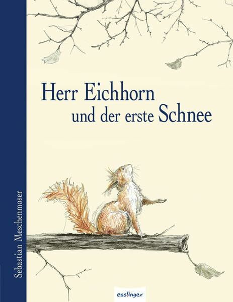 Herr Eichhorn und der erste Schnee: Bilderbuchausgabe