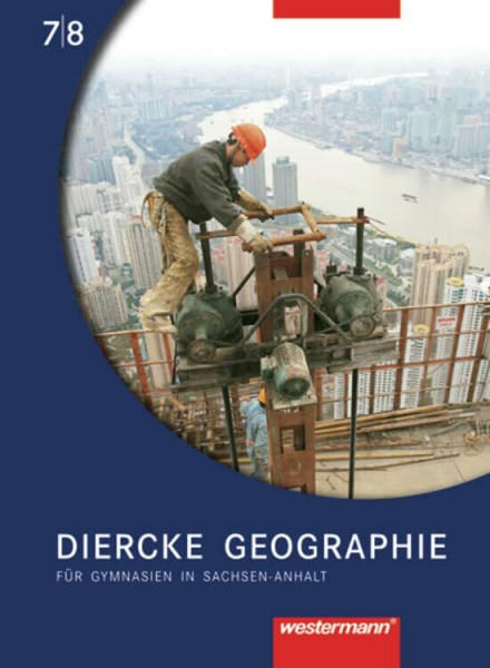 Diercke Geographie - Ausgabe 2008 Sachsen-Anhalt: Schülerband 7 / 8