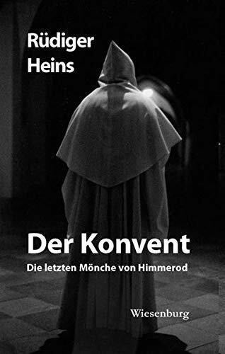 Der Konvent: Die letzten Mönche von Himmerod