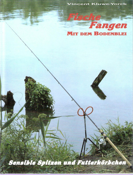 Fische Fangen: Mit dem Bodenblei. Sensible Spitzen und Futterkörbchen