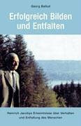 Erfolgreich Bilden und Entfalten: Heinrich Jacobys Erkenntnisse über Verhalten und Entfaltung des Menschen