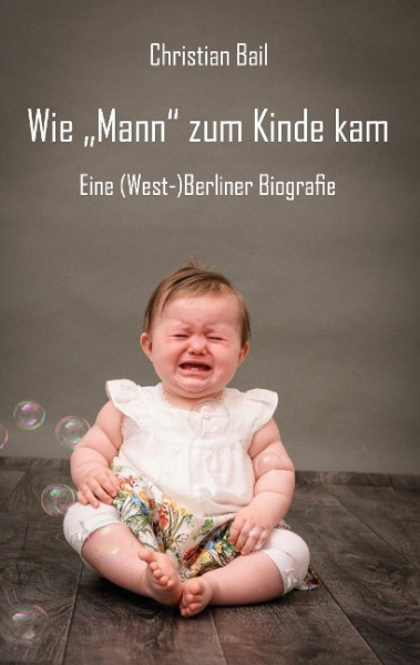 Wie Mann zum Kinde kam