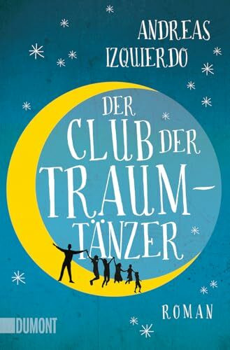 Der Club der Traumtänzer: Roman