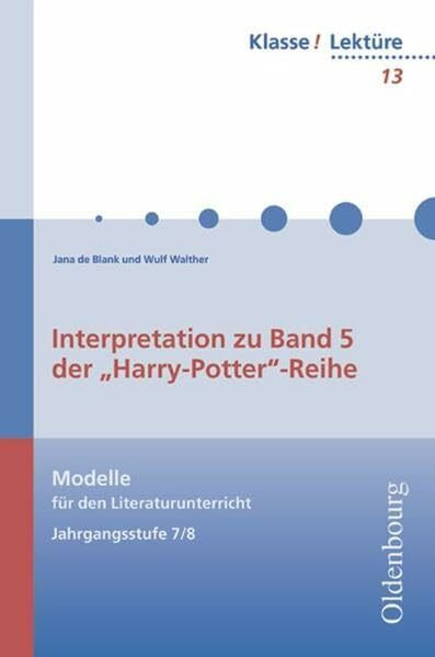 Joanne K. Rowling, Harry Potter V: Modelle für den Literaturunterricht 5-10 (Klasse! Lektüre)