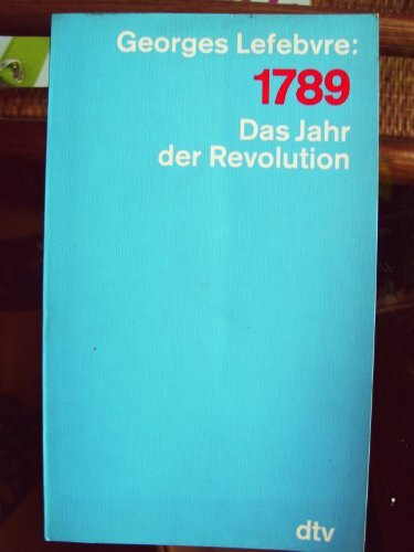 1789: Das Jahr der Revolution