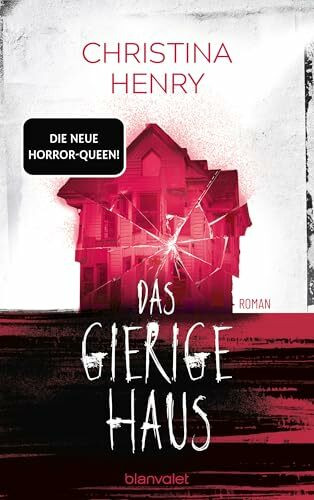 Das gierige Haus: Roman - Feministischer Horror von der Königin der Gänsehaut