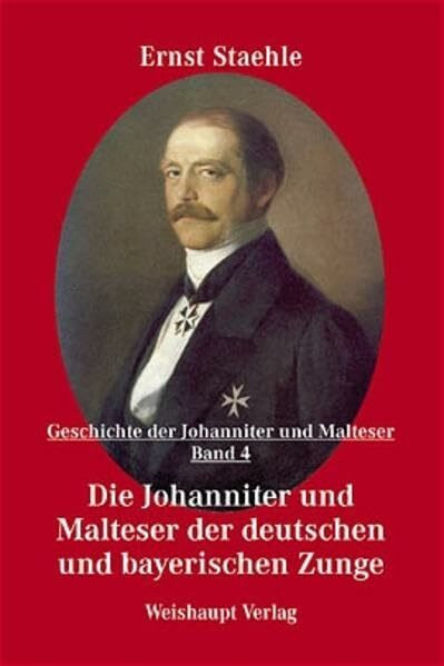 Die Geschichte der Johanniter und Malteser / Die Johanniter und Malteser der deutschen und bayerischen Zunge