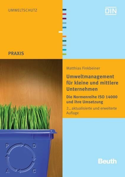 Umweltmanagement für kleine und mittlere Unternehmen: Die Normenreihe ISO 14000 und ihre Umsetzung (DIN Media Praxis)