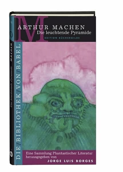 Die leuchtende Pyramide: Erzählungen. Vorw. v. Jorge L. Borges (Die Bibliothek von Babel)