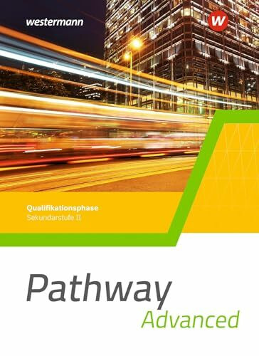 Pathway Advanced. Schulbuch Qualifikationsphase. Gymnasiale Oberstufe. Ausgabe Mitte und Ost