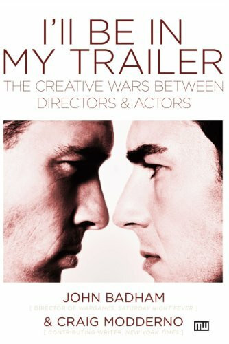 I 'll be in my Trailer: Creative Wars between Actors and Directors