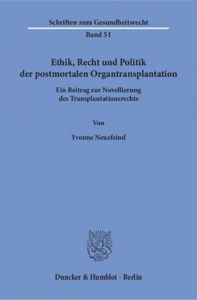 Ethik, Recht und Politik der postmortalen Organtransplantation.