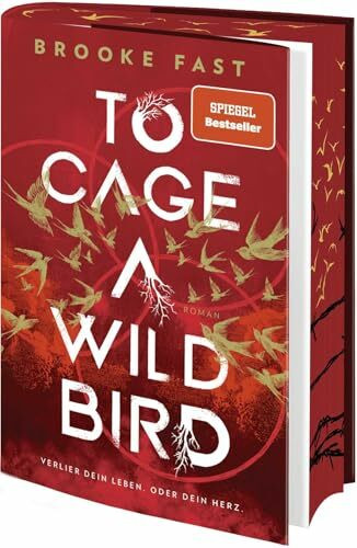 To Cage a Wild Bird: Verlier dein Leben. Oder dein Herz | Enemies-to-Lovers Romantasy trifft Dystopie. Limitierte Erstauflage mit Farbschnitt (Divided Fates, Band 1)