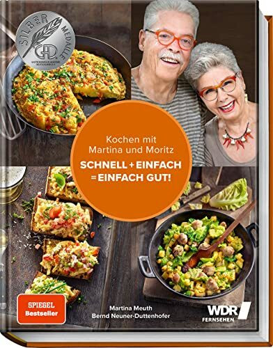 Kochen mit Martina und Moritz – Schnell + einfach = einfach gut!: Unsere persönlichen Lieblingsrezepte - Zeit sparen, lecker essen, stressfrei kochen in nur 15 bis 30 Minuten. Perfekte Alltagsküche