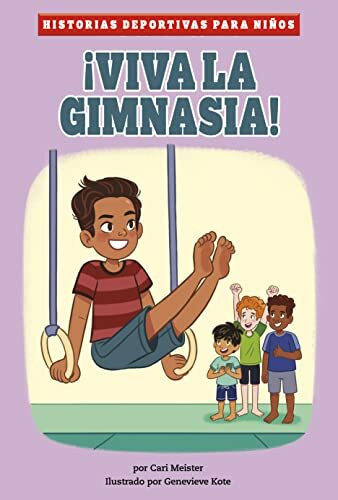 ¡Viva la gimnasia!/ Cheers for Gymnastics (Historias deportivas para niños/ Kids' Sports Stories)