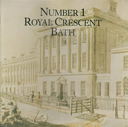 Number One Royal Crescent, Bath: An Illustrated Guide and Souvenir