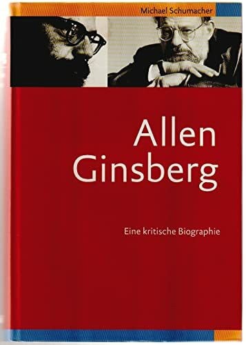 Allen Ginsberg. Eine kritische Biographie