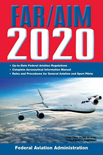FAR/AIM 2020: Up-to-Date FAA Regulations / Aeronautical Information Manual: Federal Aviation Regulations / Aeronautical Information Manual (FAR/AIM Federal Aviation Regulations)