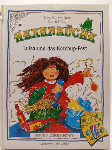 Hexenküche: Luisa und das Ketchup-Fest