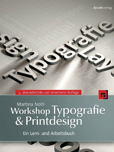 Workshop Typografie & Printdesign: Ein Lern- und Arbeitsbuch