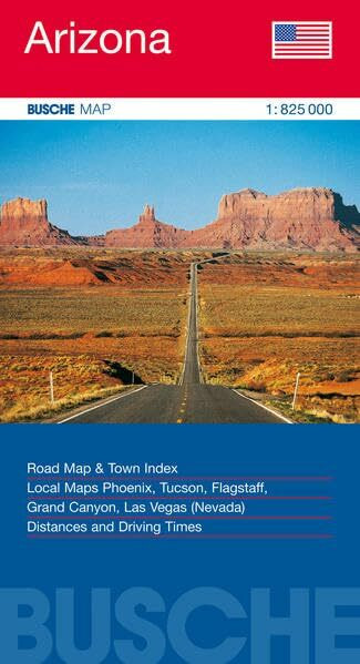 USA Arizona: Busche Map Straßenkarte, 1:825 000 (Busche Map Straßenkarten: USA, Canada, Weltweit)