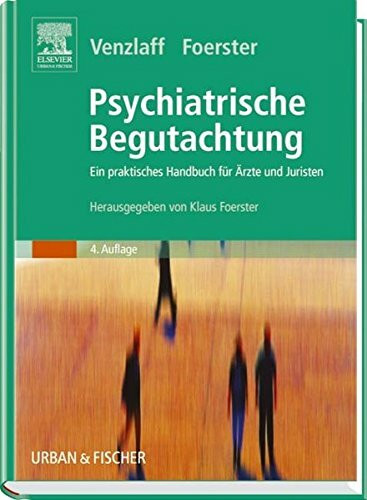 Psychiatrische Begutachtung: Ein praktisches Handbuch für Ärzte und Juristen